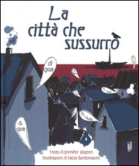 LA CITTA CHE SUSSURRO'