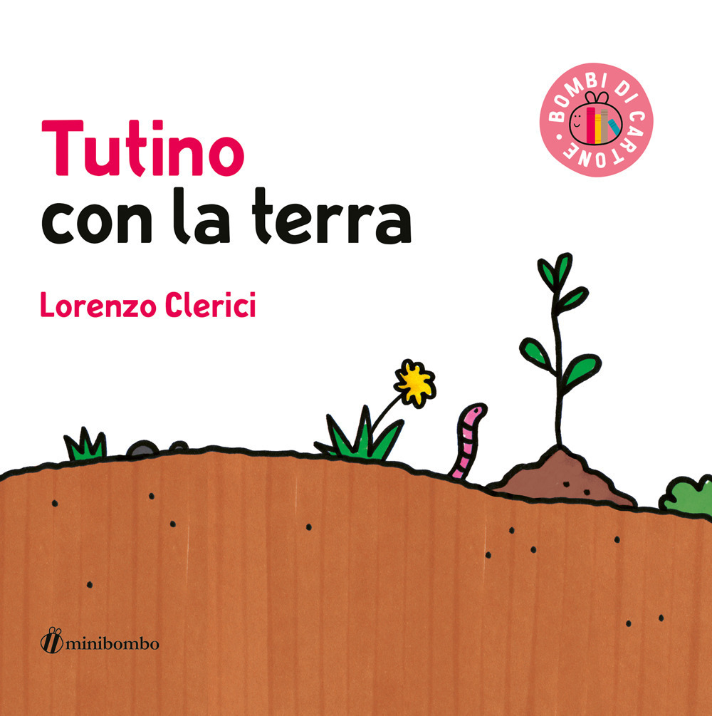 TUTINO CON LA TERRA. EDIZ. ILLUSTRATA 1 TUTINO CON LA TERRA. EDIZ. ILLUSTRATA