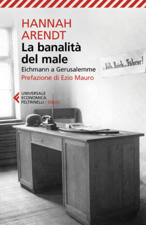 BANALITÀ DEL MALE. EICHMANN A GERUSALEMM