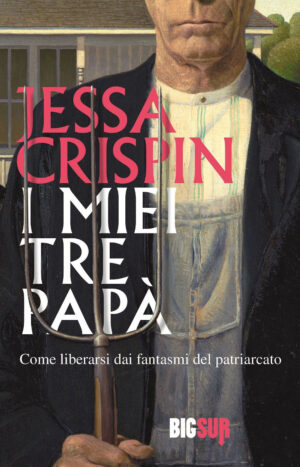 MIEI TRE PAPÀ. COME LIBERARSI DAI FANTAS
