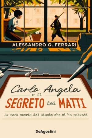 CARLO ANGELA E IL SEGRETO DEI MATTI. LA