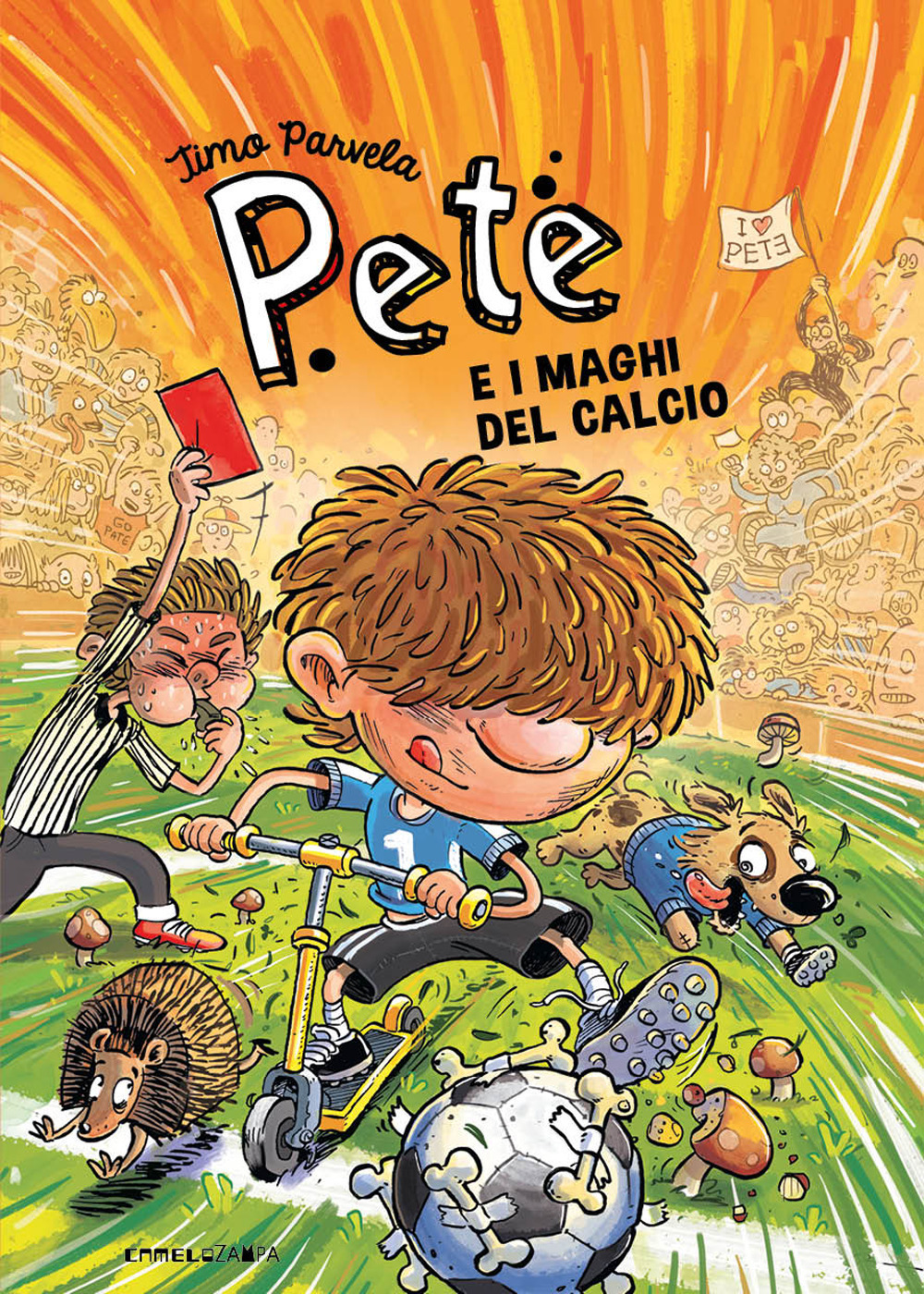 PETE E I MAGHI DEL CALCIO. EDIZ. ILLUSTR 1 PETE E I MAGHI DEL CALCIO. EDIZ. ILLUSTR