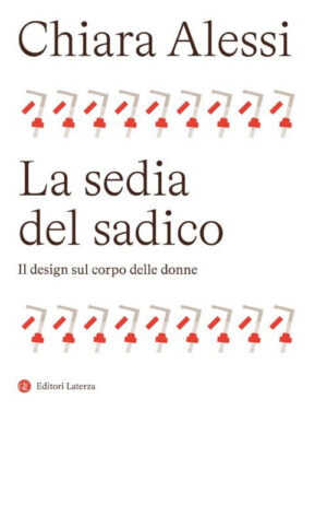 SEDIA DEL SADICO. IL DESIGN SUL CORPO DE