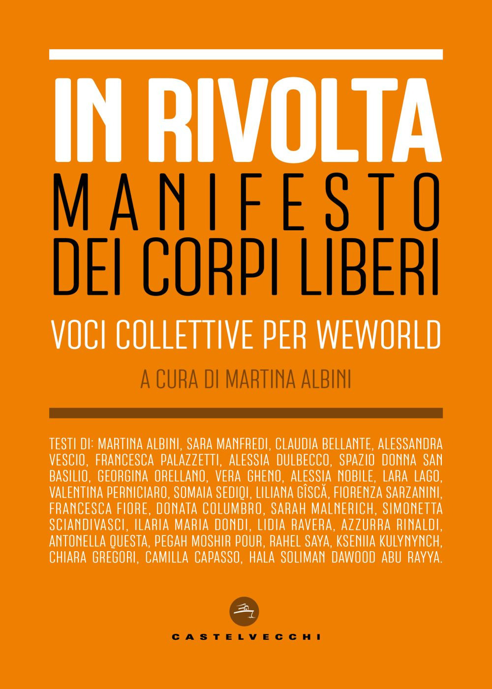 IN RIVOLTA. MANIFESTO DEI CORPI LIBERI. 1 IN RIVOLTA. MANIFESTO DEI CORPI LIBERI.