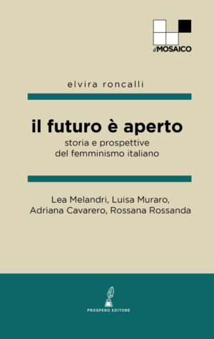 Il progetto della città femminista 34 FUTURO È APERTO. STORIA E PROSPETTIVE DE