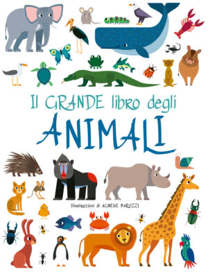 GRANDE LIBRO DEGLI ANIMALI. EDIZ. A COLO