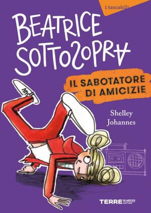 SABOTATORE DI AMICIZIE. BEATRICE SOTTOSOPRA