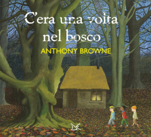 C'ERA UNA VOLTA NEL BOSCO. EDIZ. ILLUSTR