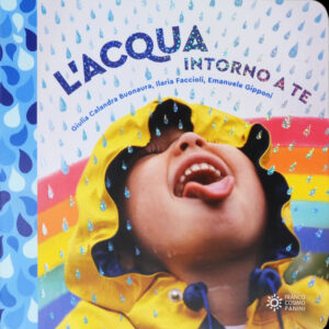 ACQUA INTORNO A TE. EDIZ. A COLORI (L')
