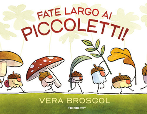 FATE LARGO AI PICCOLETTI! EDIZ. A COLORI 1 FATE LARGO AI PICCOLETTI! EDIZ. A COLORI